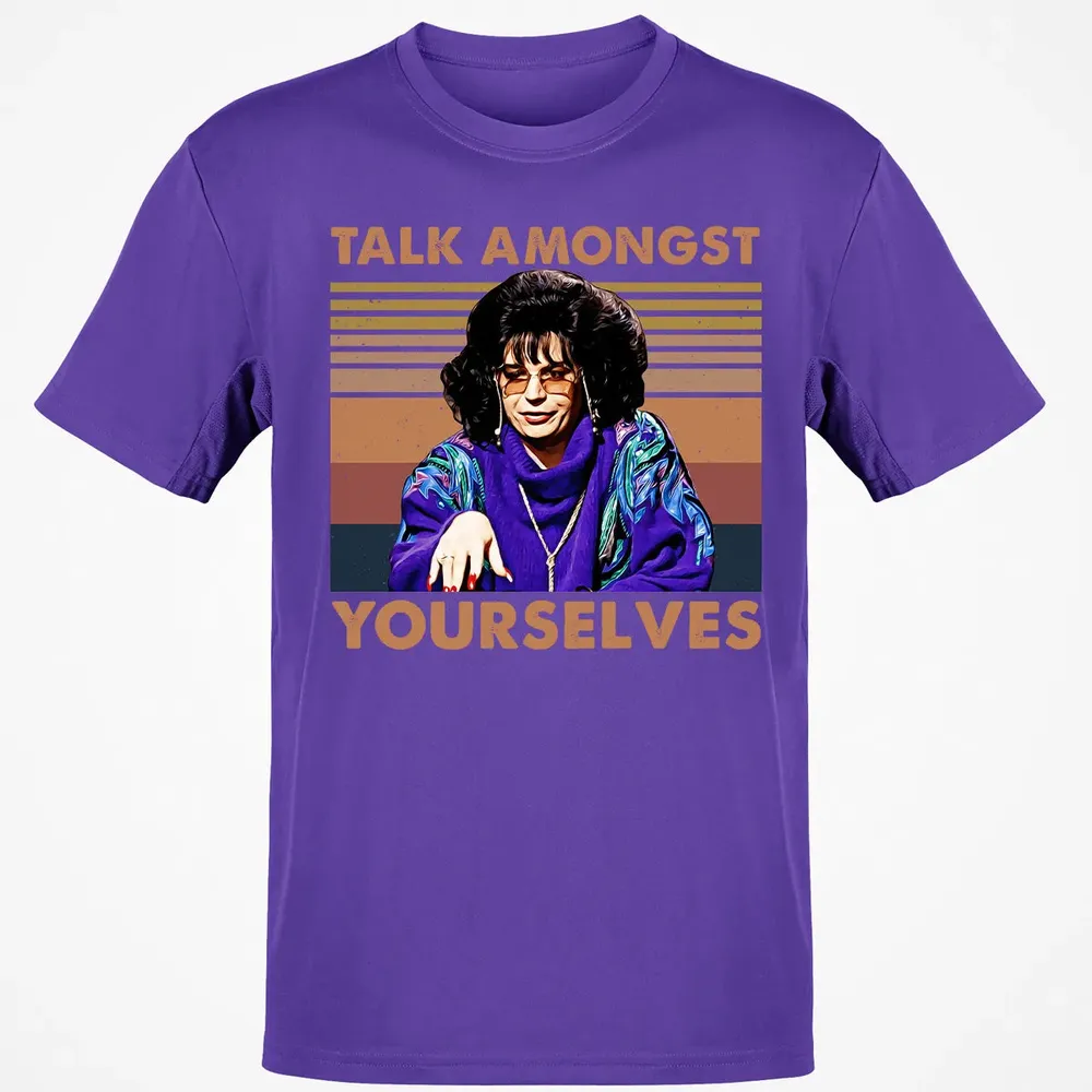 Talk Amongst Yourselves Classic Unisex T-Shirt - 10