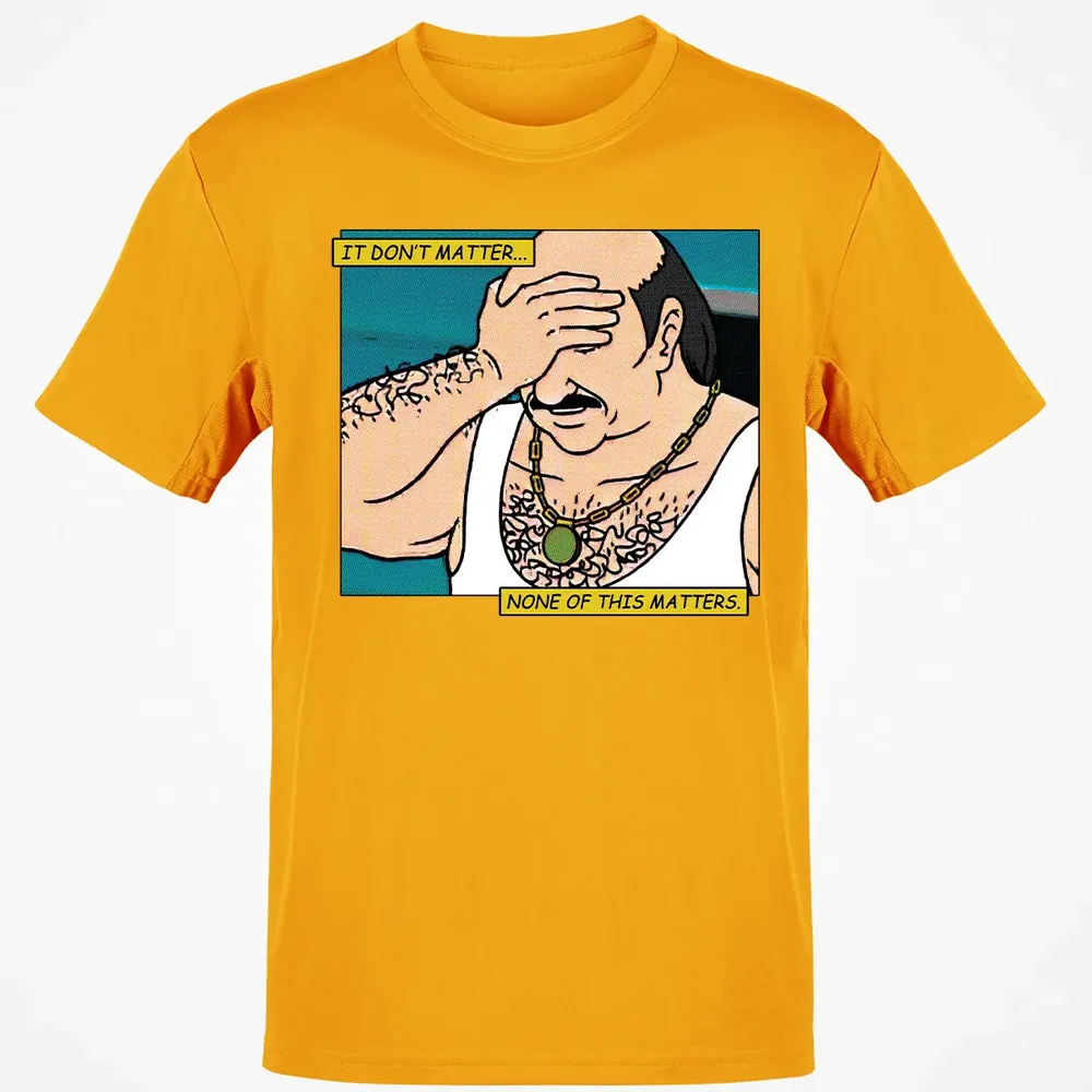 It Don't Matter Classic Unisex T-Shirt - 5