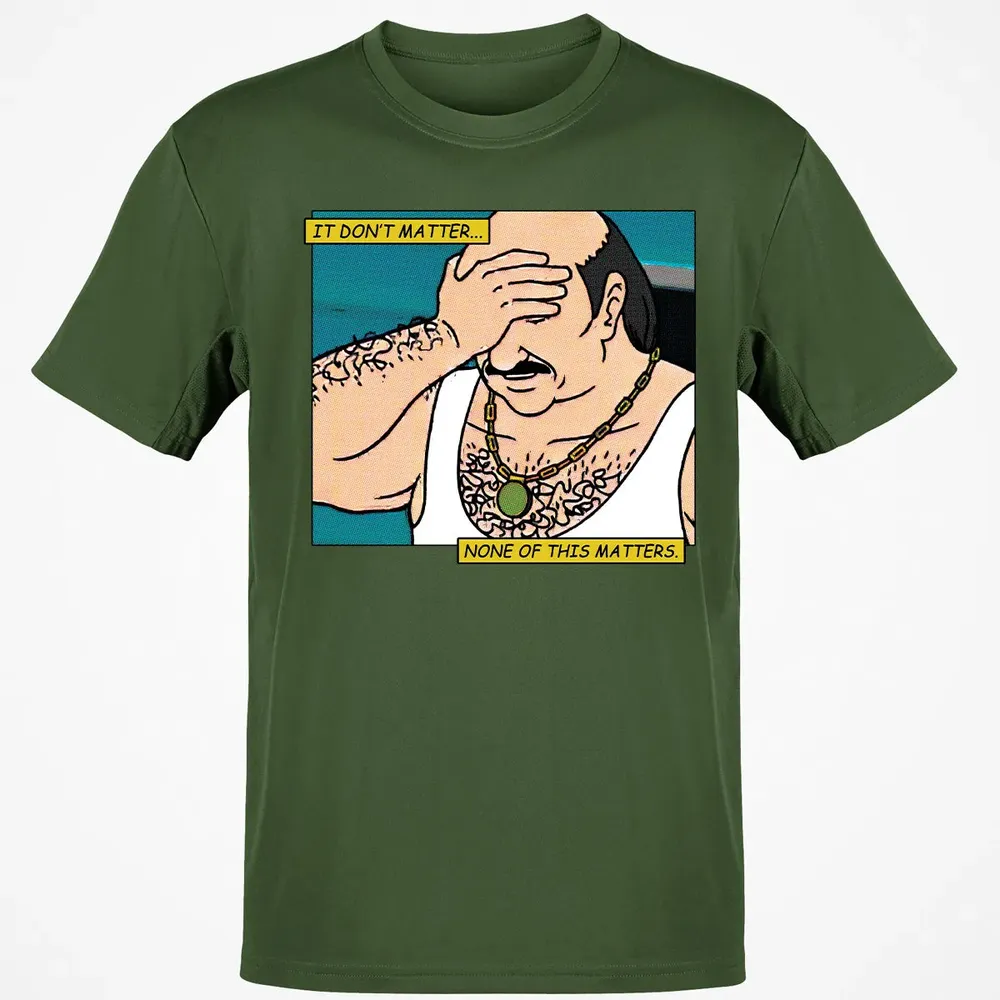 It Don't Matter Classic Unisex T-Shirt - 7