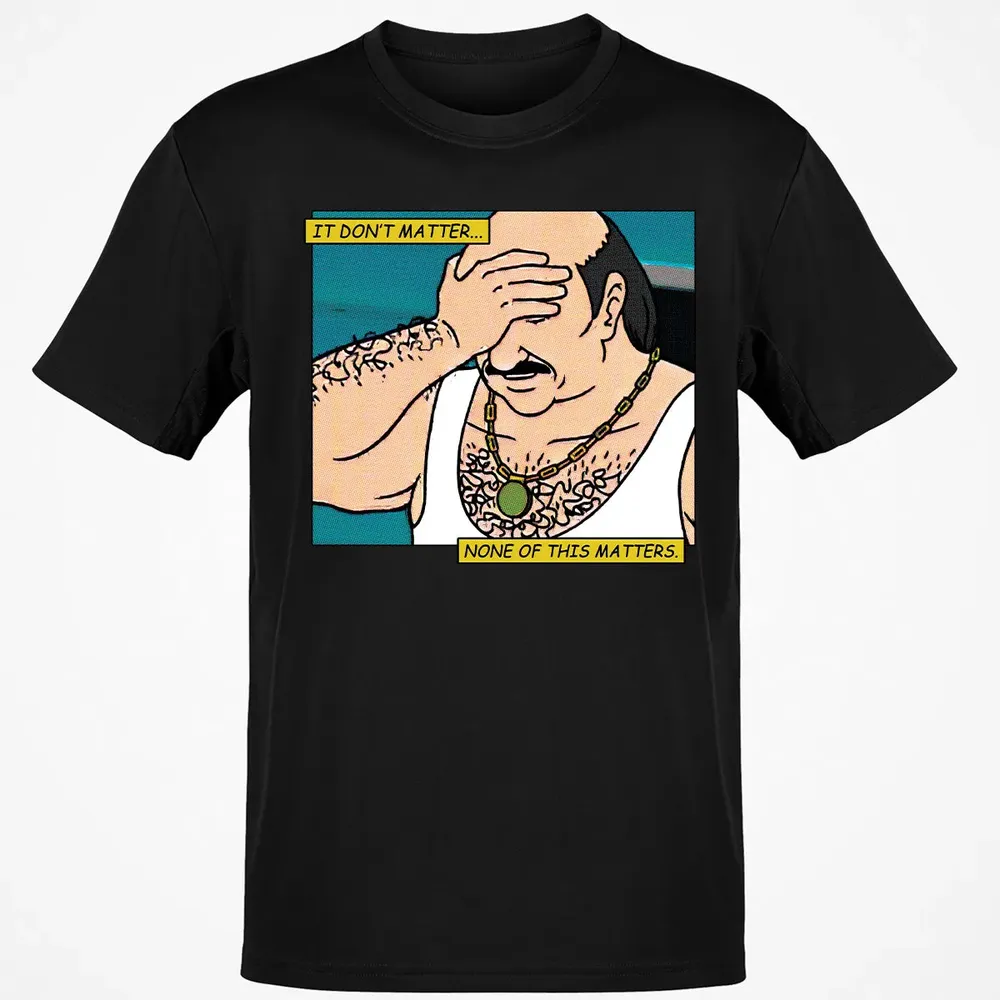 It Don't Matter Classic Unisex T-Shirt - 2