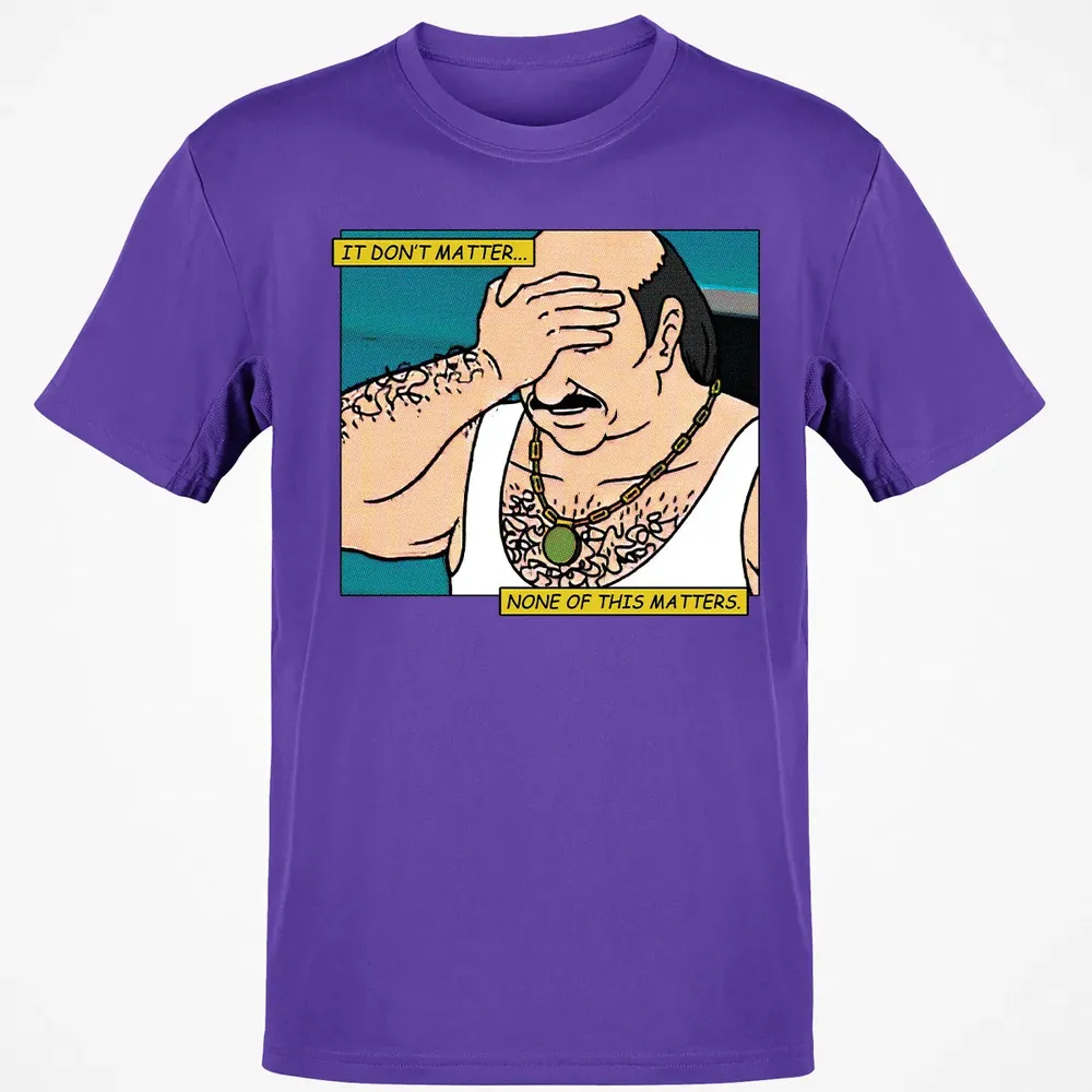 It Don't Matter Classic Unisex T-Shirt - 10