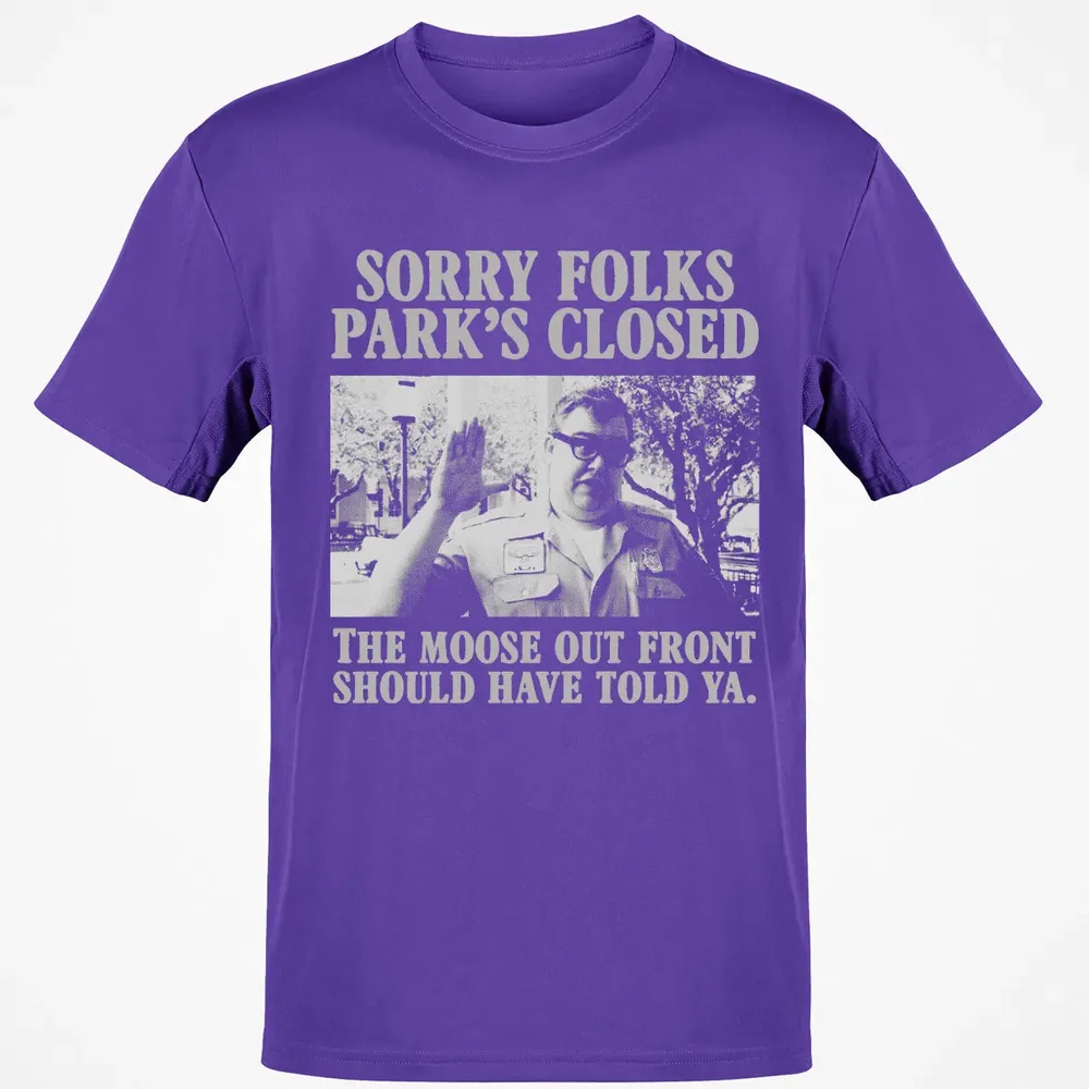 Sorry Folks Parks Closed Classic Unisex T-Shirt - 10
