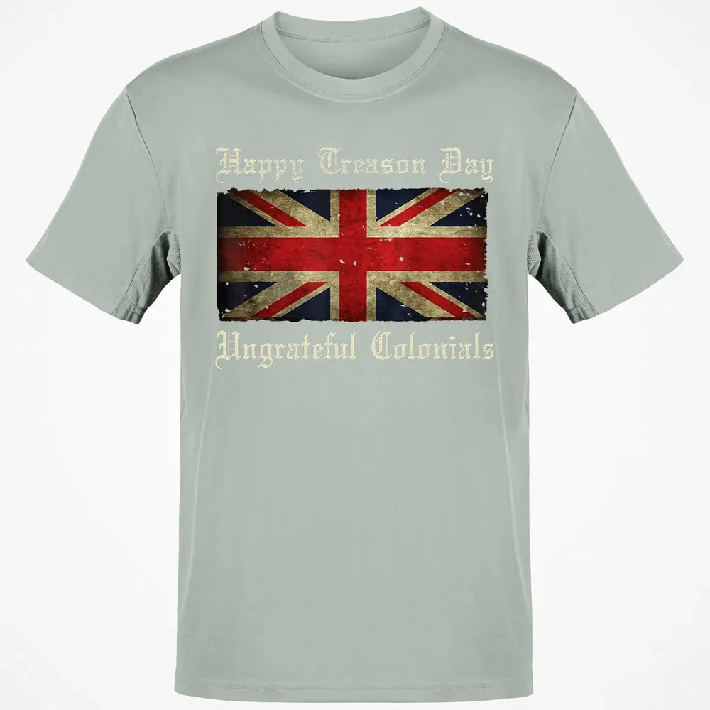Happy Treason Day Ungrateful Colonials  For 4th of July Classic Unisex T-Shirt - 3