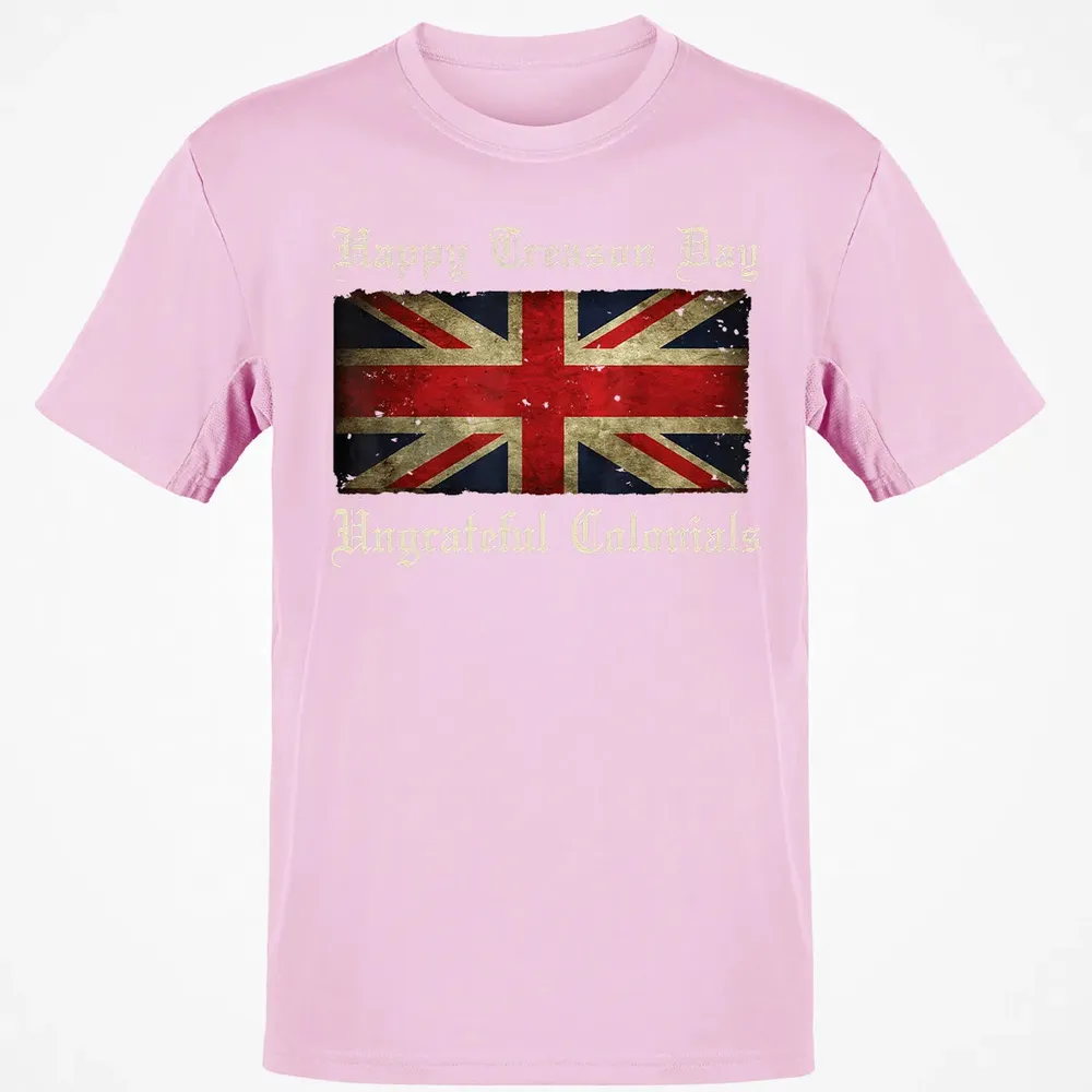 Happy Treason Day Ungrateful Colonials  For 4th of July Classic Unisex T-Shirt - 6