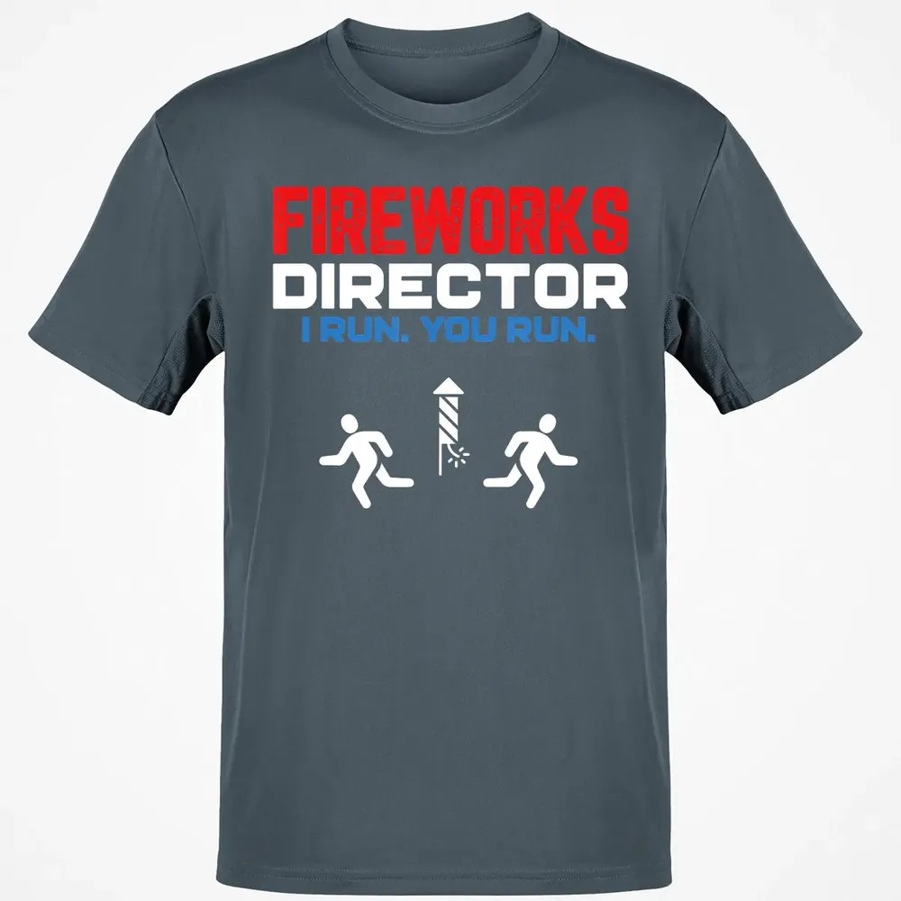 Fireworks Director I Run You Run Patriotic Funny 4th Of July Classic Unisex T-Shirt - 4