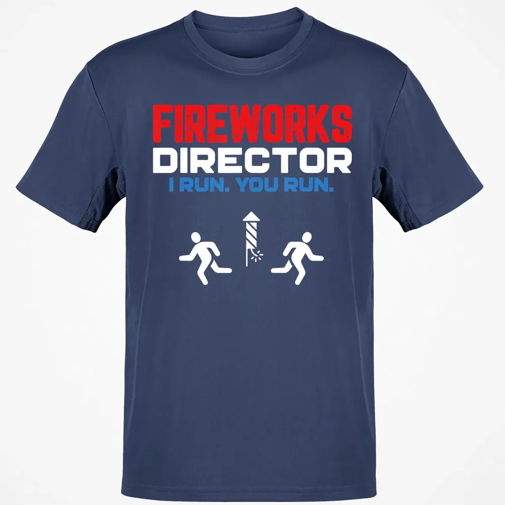 Fireworks Director I Run You Run Patriotic Funny 4th Of July Classic Unisex T-Shirt - 8