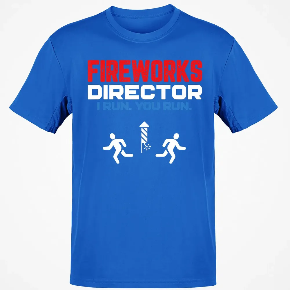 Fireworks Director I Run You Run Patriotic Funny 4th Of July Classic Unisex T-Shirt - 12