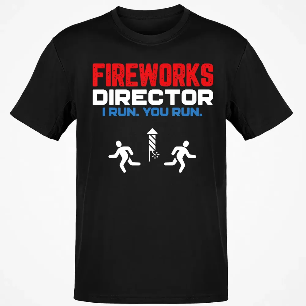 Fireworks Director I Run You Run Patriotic Funny 4th Of July Classic Unisex T-Shirt - 2