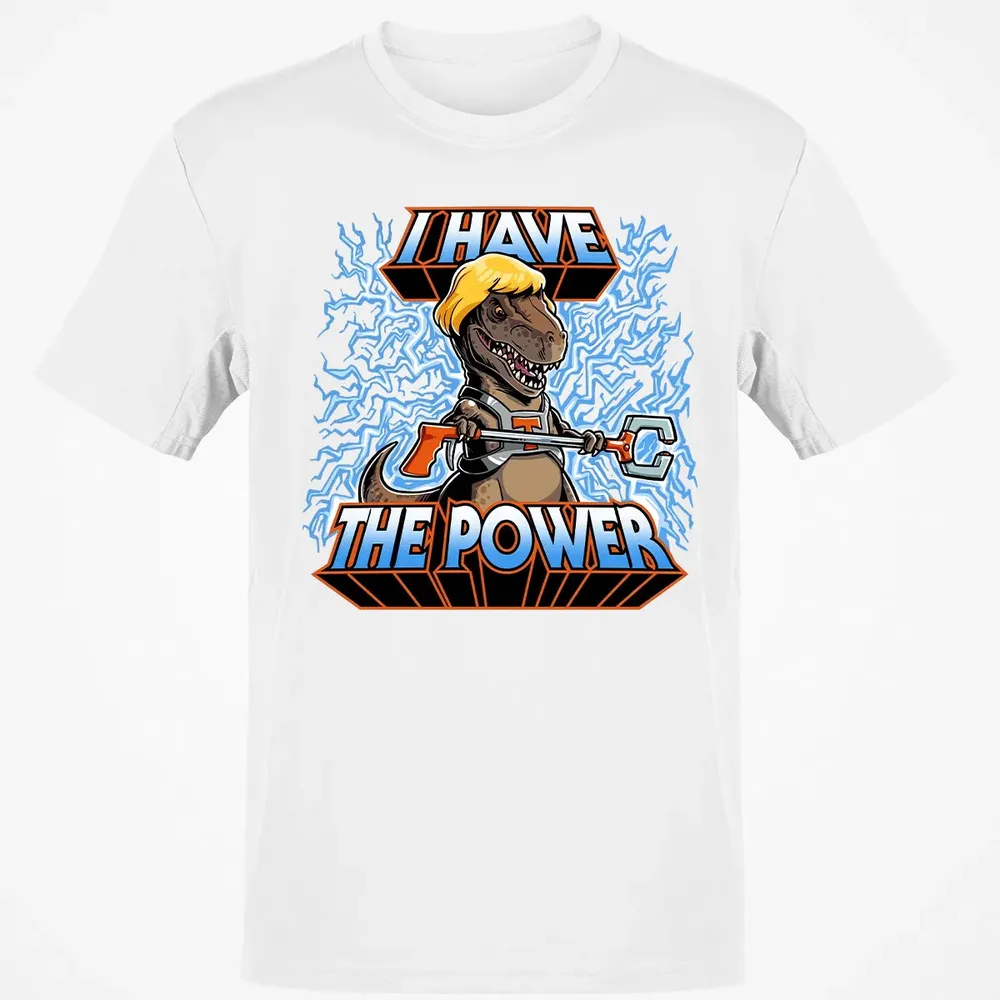 I Have The Power Classic Unisex T-Shirt - 13