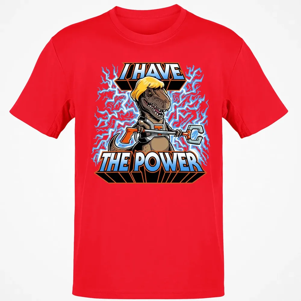 I Have The Power Classic Unisex T-Shirt - 11