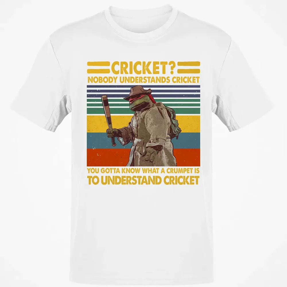 Nobody Understands Cricket Classic Unisex T-Shirt - 13