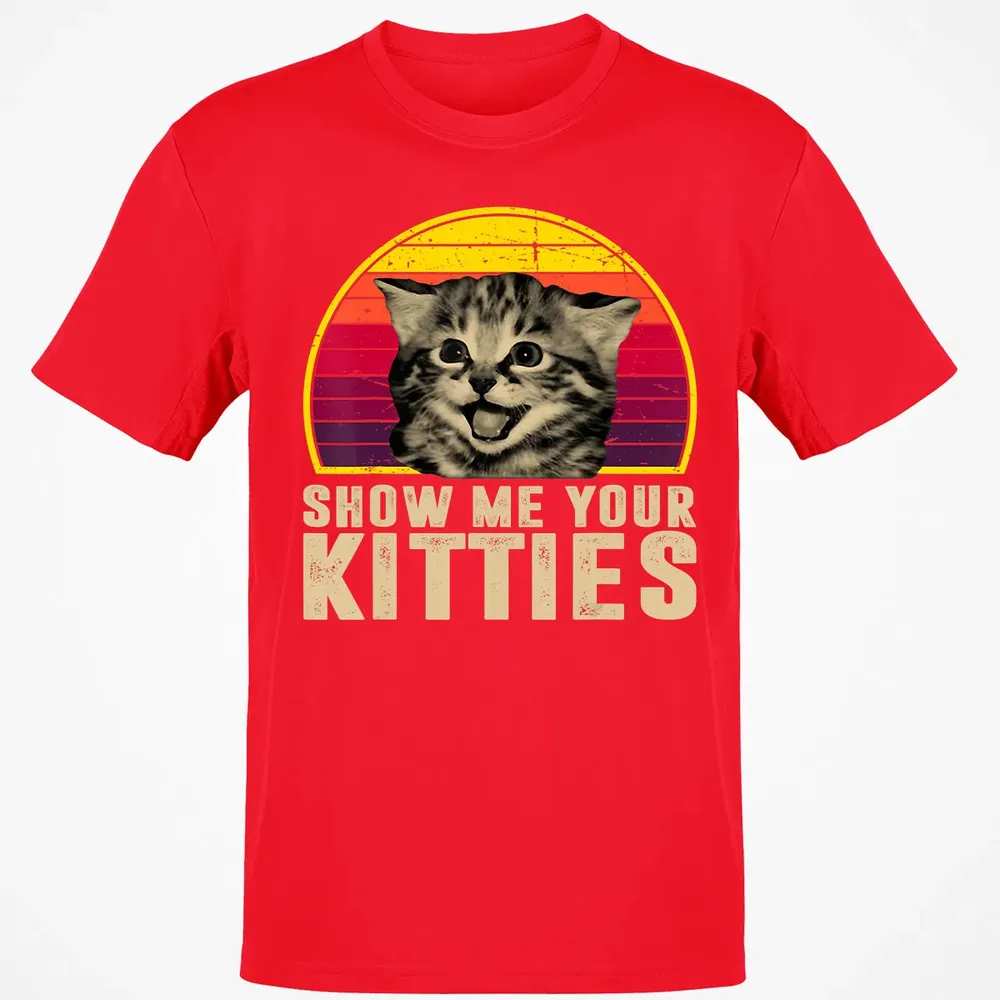 Show Me Your Kitties Funny Kitten Cat Lover Retro Vintage Classic Unisex T-Shirt - 11