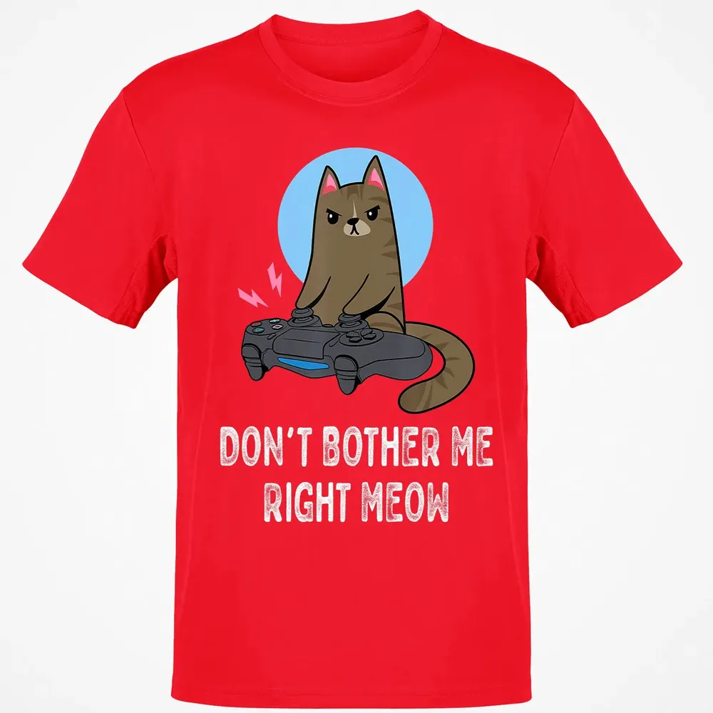 Don't Bother Me Right Meow   Funny Video Gamer & Cat Lover Classic Unisex T-Shirt - 11