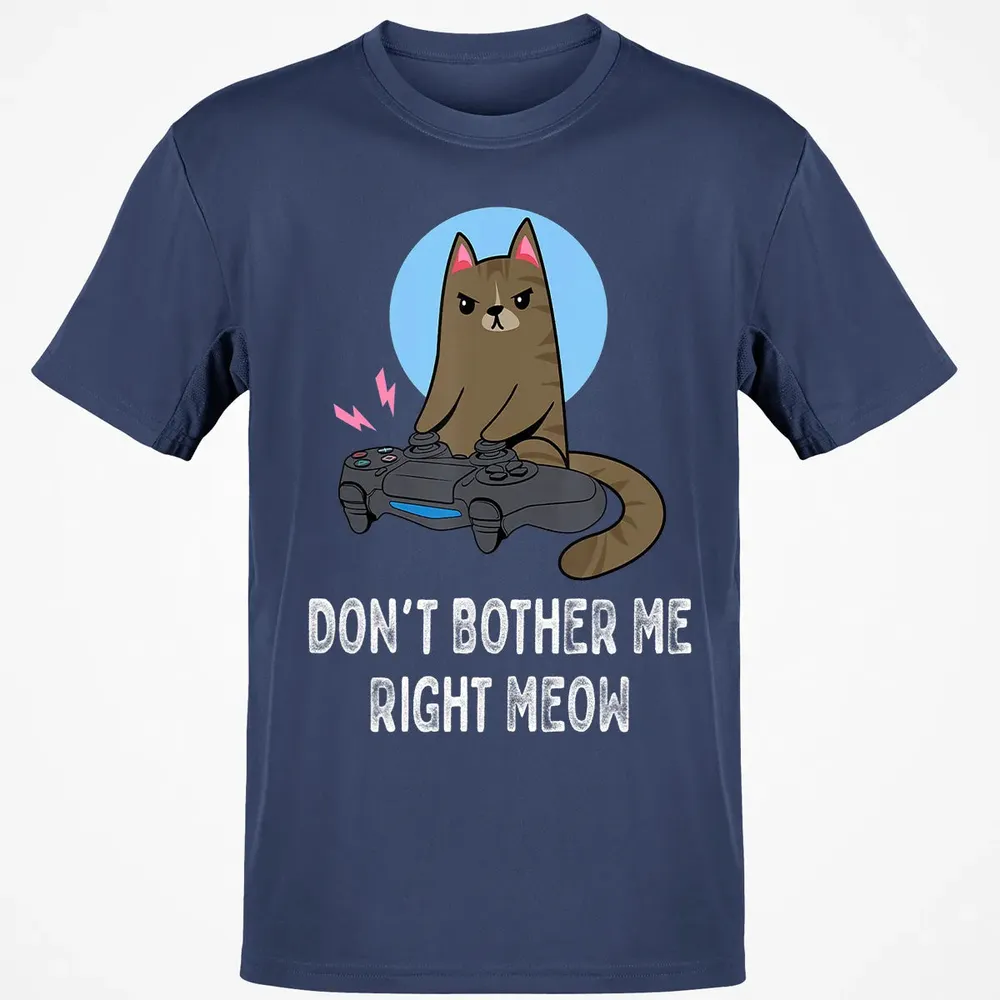 Don't Bother Me Right Meow   Funny Video Gamer & Cat Lover Classic Unisex T-Shirt - 8