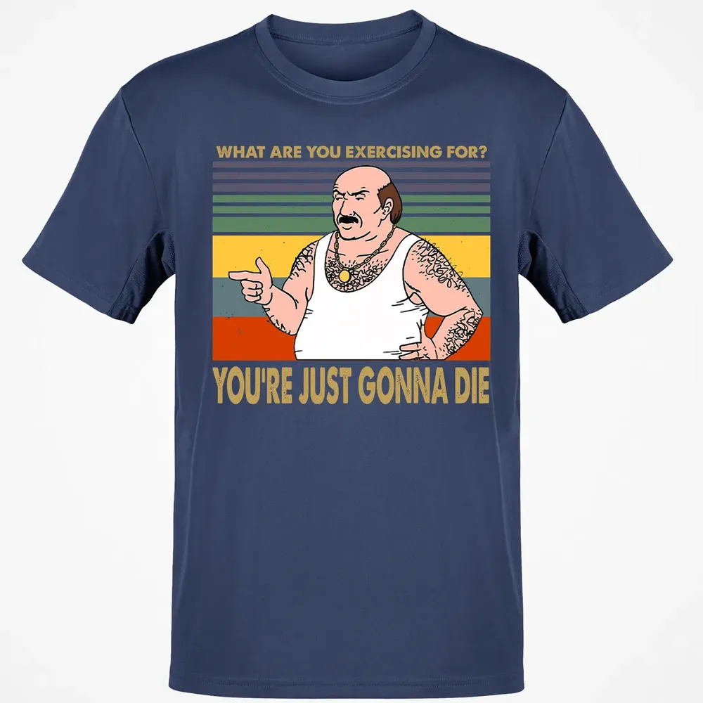 What Are You Exercising For Classic Unisex T-Shirt - 8