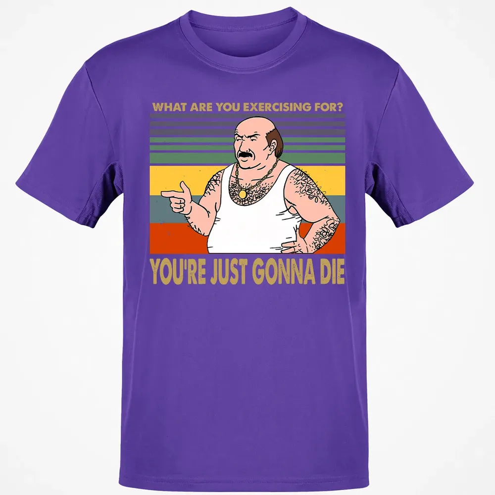What Are You Exercising For Classic Unisex T-Shirt - 10
