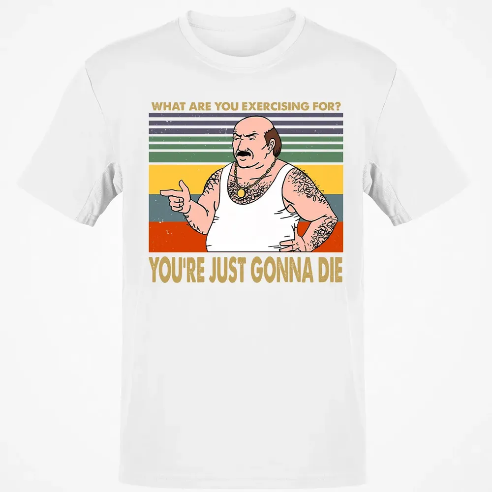 What Are You Exercising For Classic Unisex T-Shirt - 13