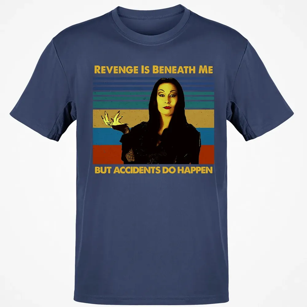 Revenge Is Beneath Me Classic Unisex T-Shirt - 8