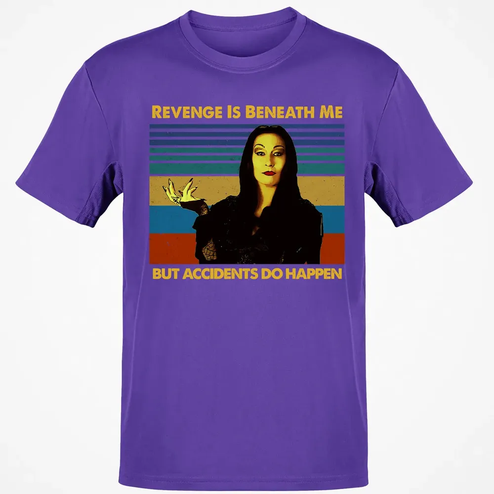Revenge Is Beneath Me Classic Unisex T-Shirt - 10