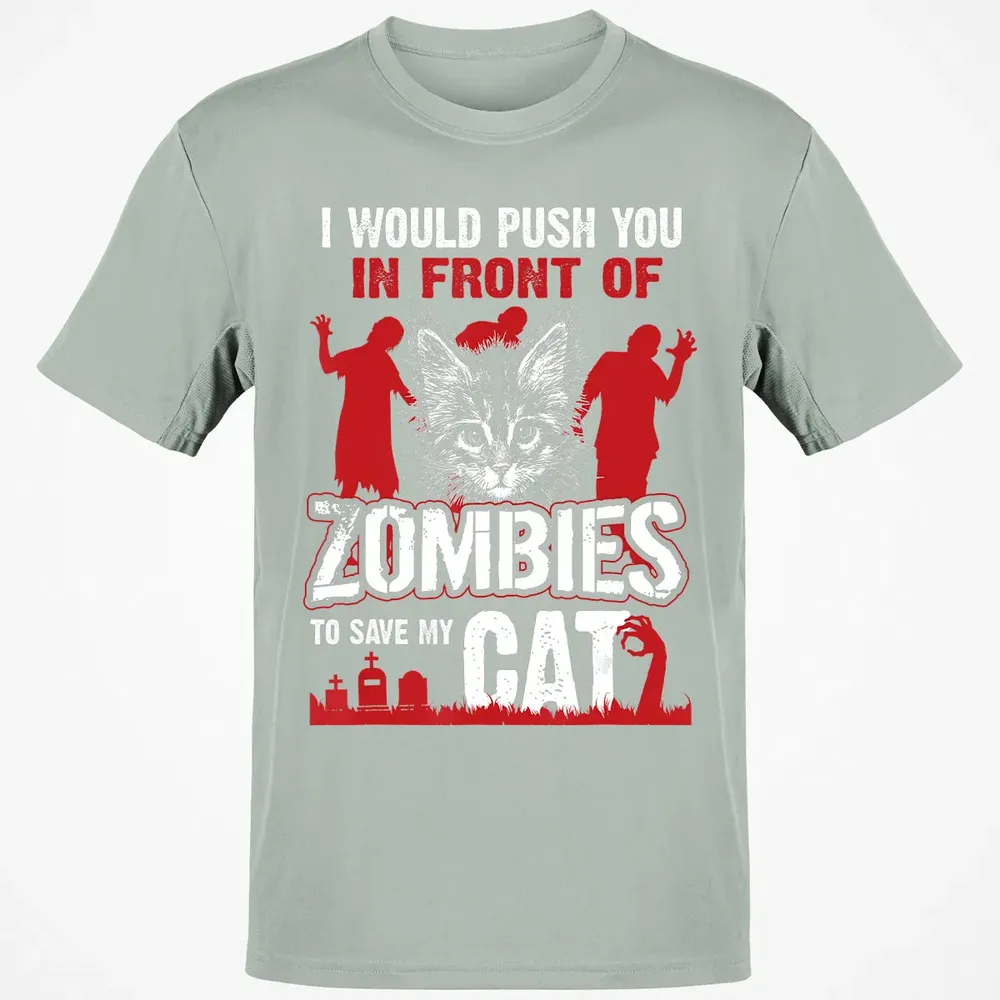 I Would Push You In Front Of Zombies To Save My Cat Classic Unisex T-Shirt - 3