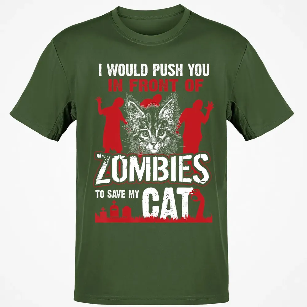 I Would Push You In Front Of Zombies To Save My Cat Classic Unisex T-Shirt - 7