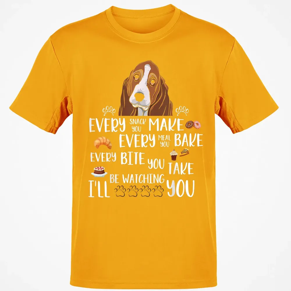 Every snack you make every meal you bake Basset Hound Classic Unisex T-Shirt - 5