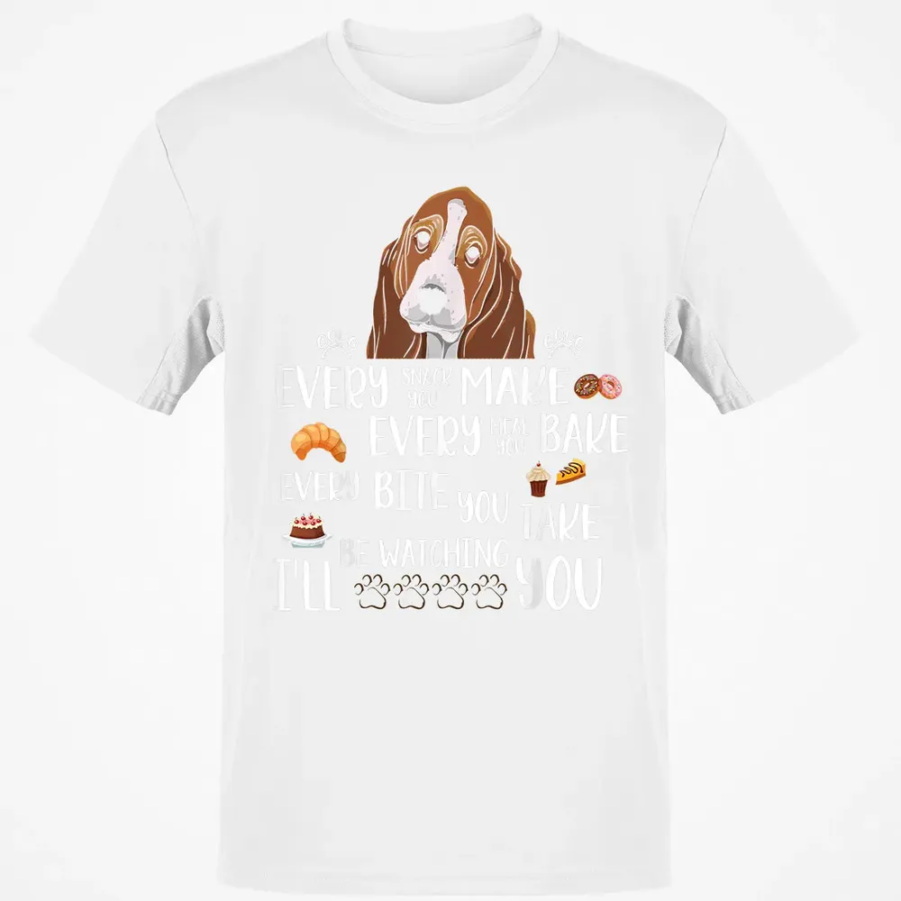 Every snack you make every meal you bake Basset Hound Classic Unisex T-Shirt - 13