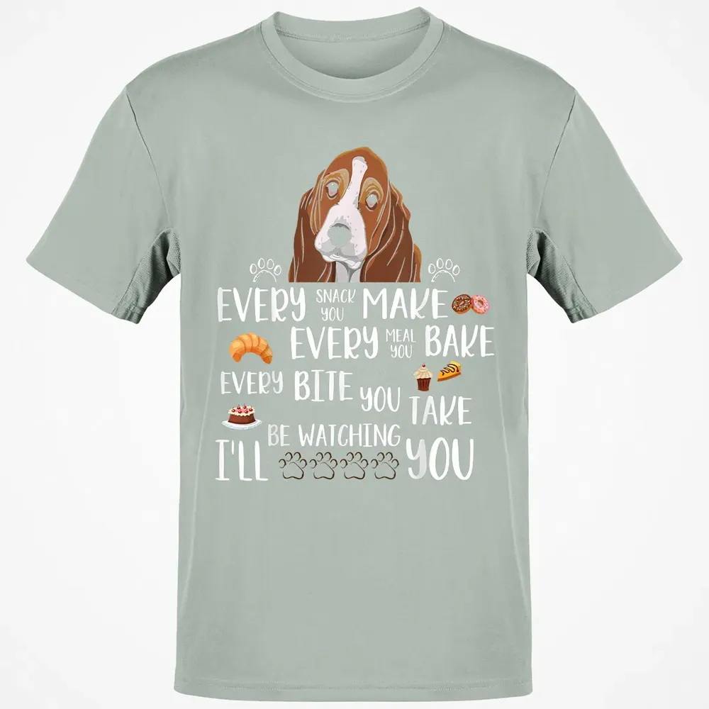 Every snack you make every meal you bake Basset Hound Classic Unisex T-Shirt - 3