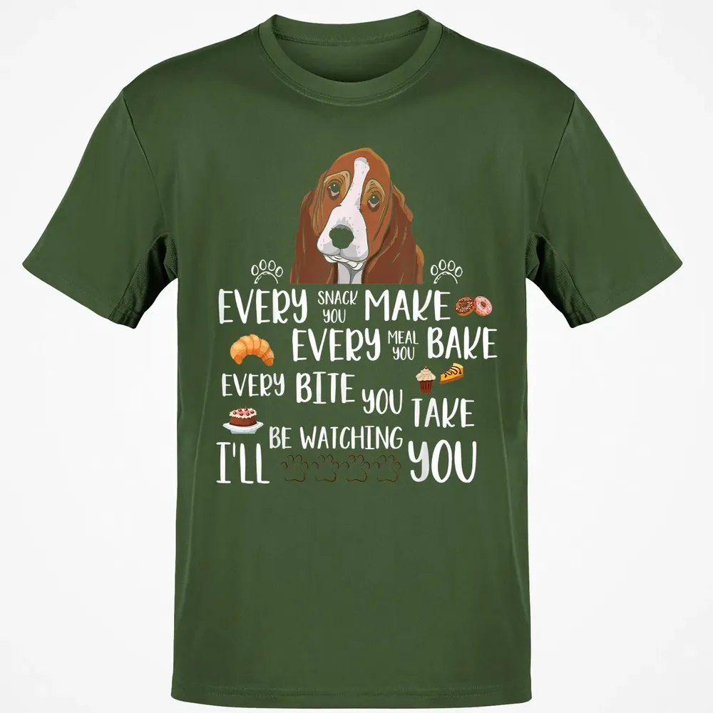 Every snack you make every meal you bake Basset Hound Classic Unisex T-Shirt - 7