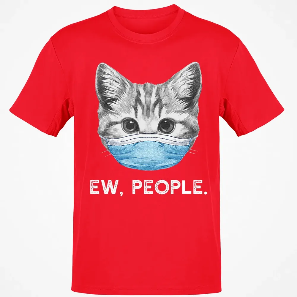 Ew People Cat Wearing Surgical Face Mask Cat Lover Gift Classic Unisex T-Shirt - 11