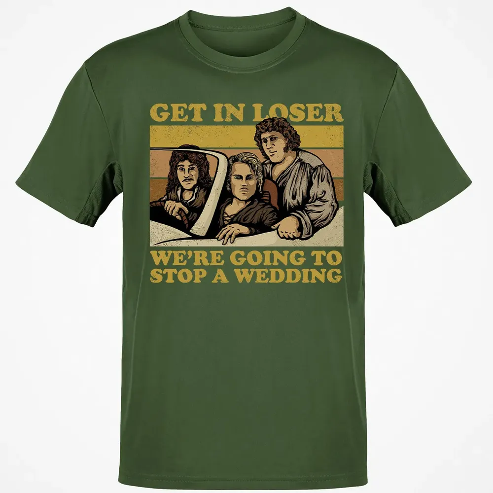 Get In Loser Wer'e Going To Stop A Wedding Classic Unisex T-Shirt - 7