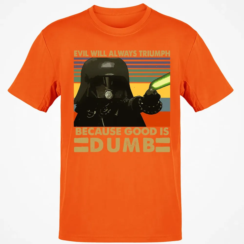 Because good is dumb Classic Unisex T-Shirt - 9
