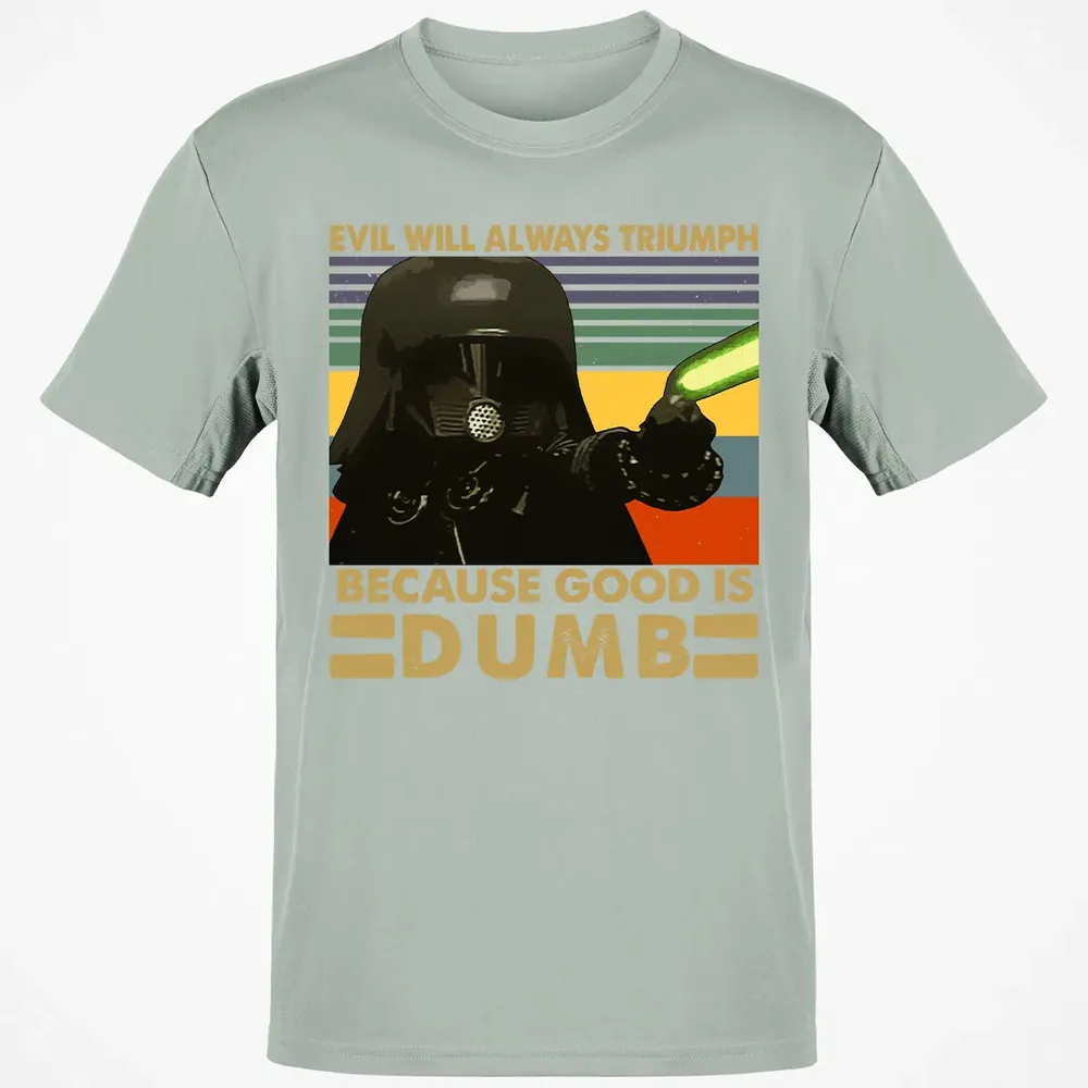 Because good is dumb Classic Unisex T-Shirt - 3