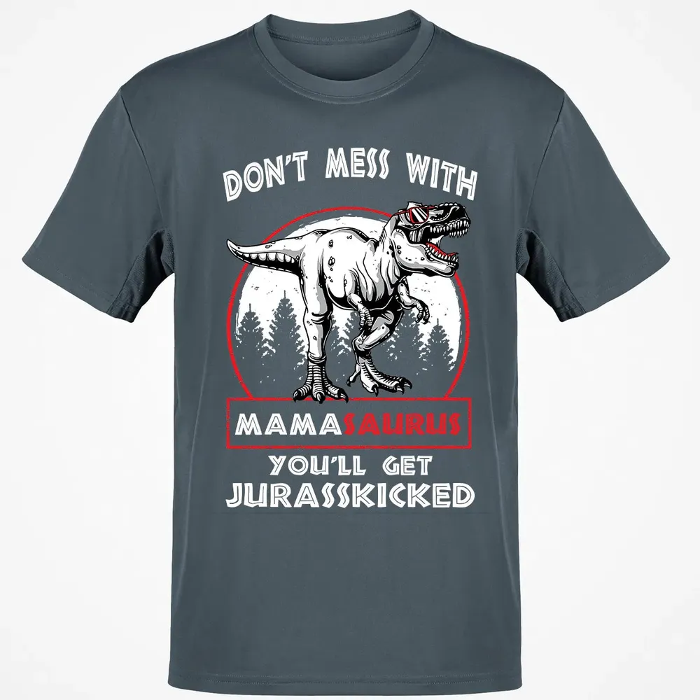 Don't Mess With Mamasaurus Classic Unisex T-Shirt - 4