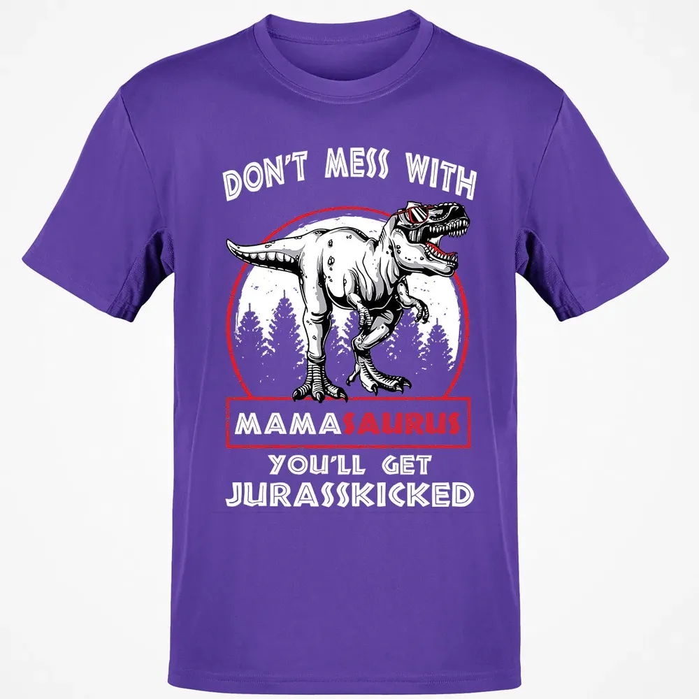 Don't Mess With Mamasaurus Classic Unisex T-Shirt - 10
