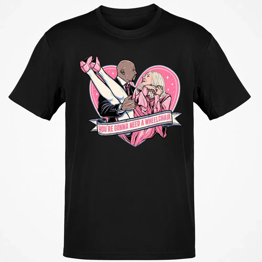 You're Gonna Need A Wheelchair Classic Unisex T-Shirt - 2