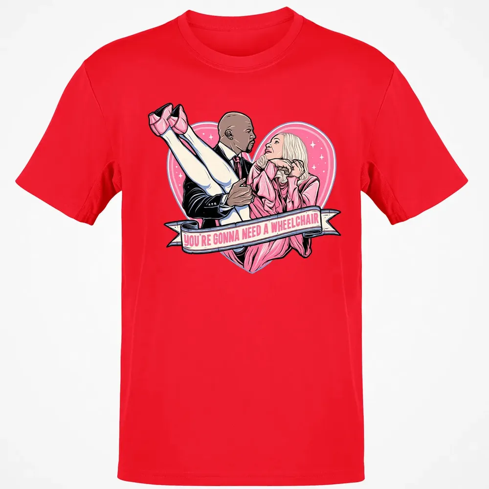 You're Gonna Need A Wheelchair Classic Unisex T-Shirt - 11