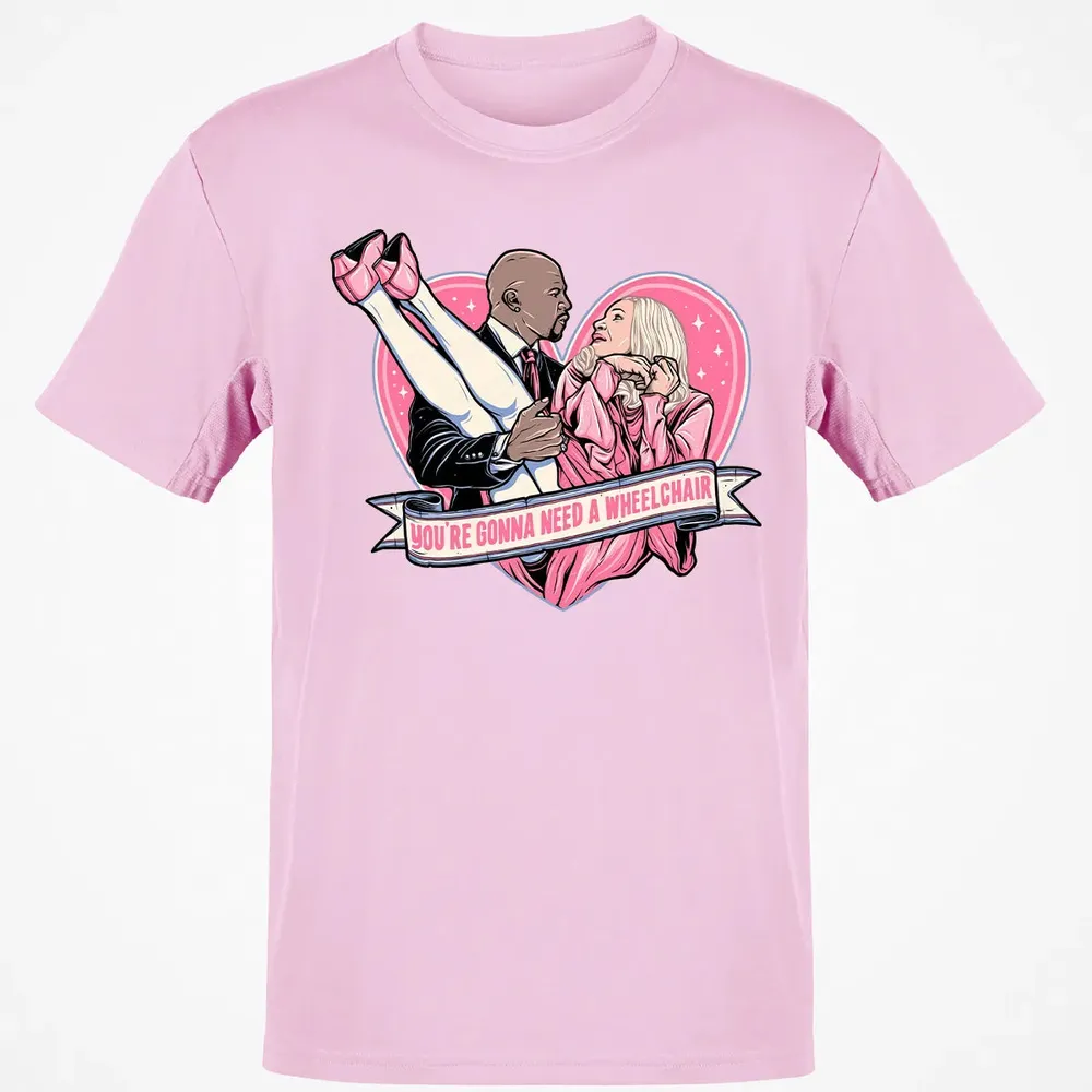 You're Gonna Need A Wheelchair Classic Unisex T-Shirt - 6
