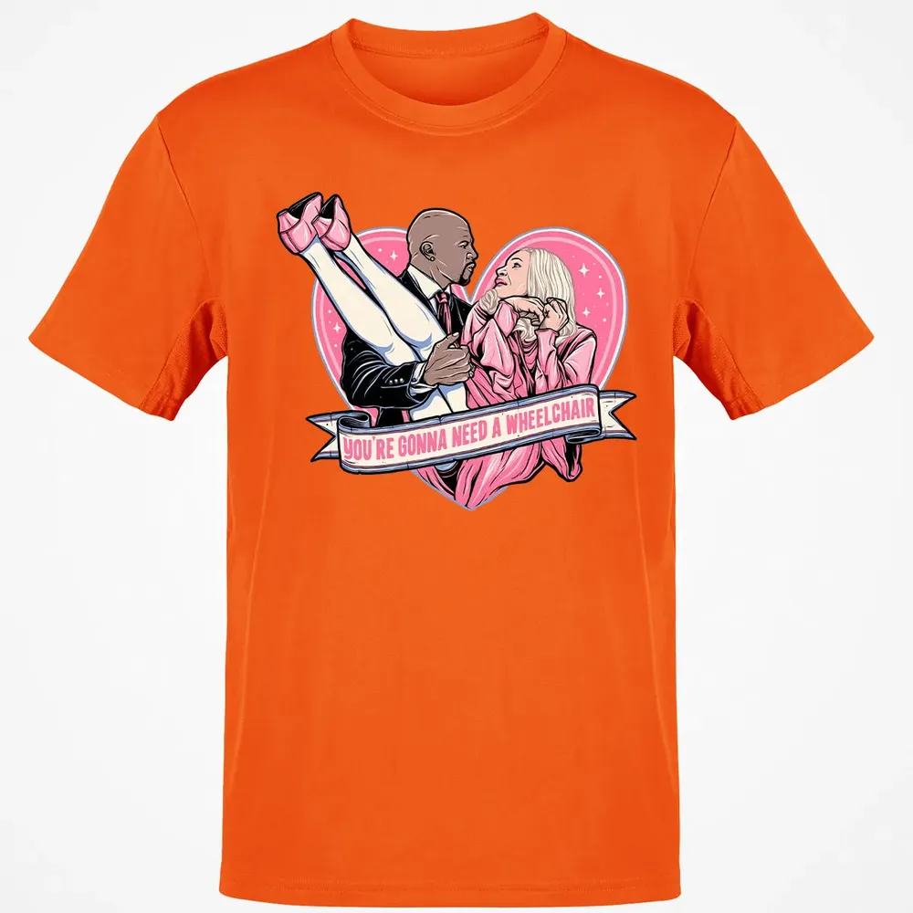 You're Gonna Need A Wheelchair Classic Unisex T-Shirt - 9