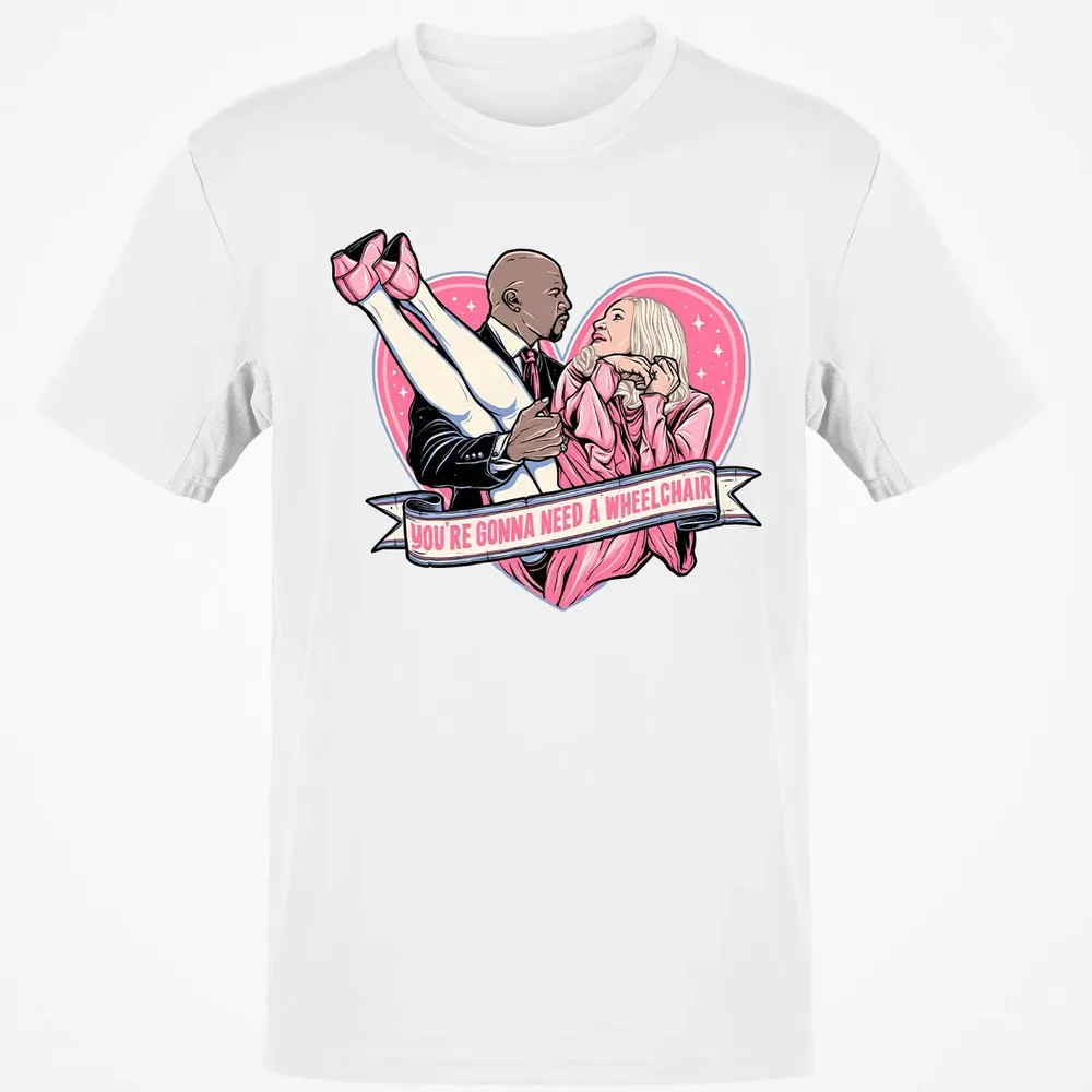 You're Gonna Need A Wheelchair Classic Unisex T-Shirt - 13