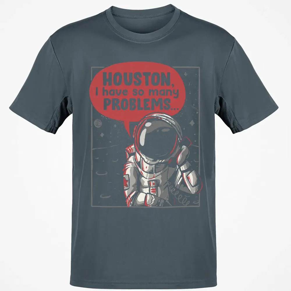 Houston, I have so many problems Classic Unisex T-Shirt - 4