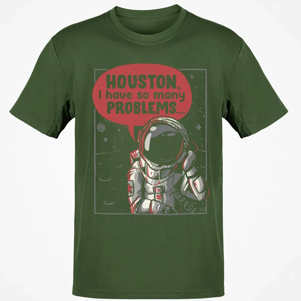 Houston, I have so many problems Classic Unisex T-Shirt - 7