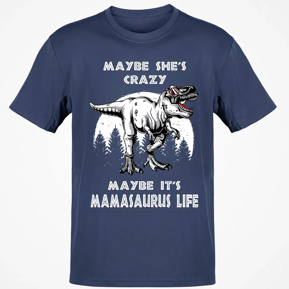 Maybe It's Mamasaurus Life Classic Unisex T-Shirt - 8
