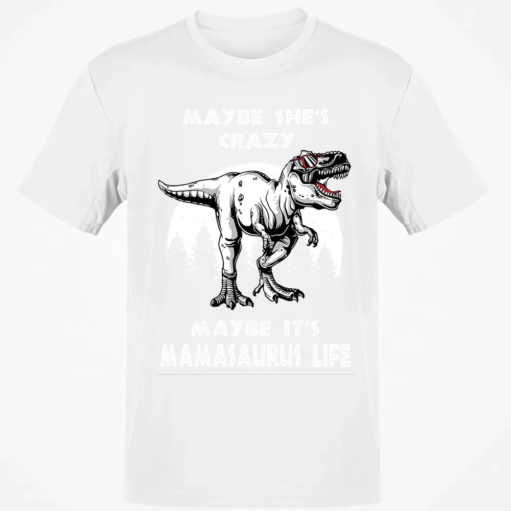 Maybe It's Mamasaurus Life Classic Unisex T-Shirt - 13