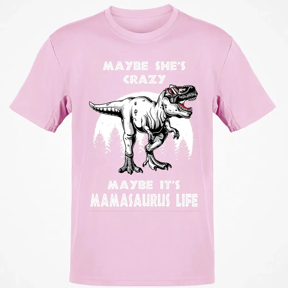 Maybe It's Mamasaurus Life Classic Unisex T-Shirt - 6