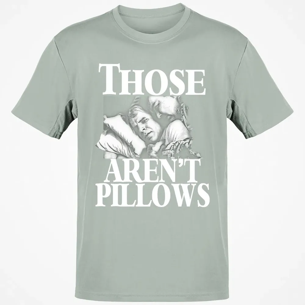 Those aren't pillow Classic Unisex T-Shirt - 3