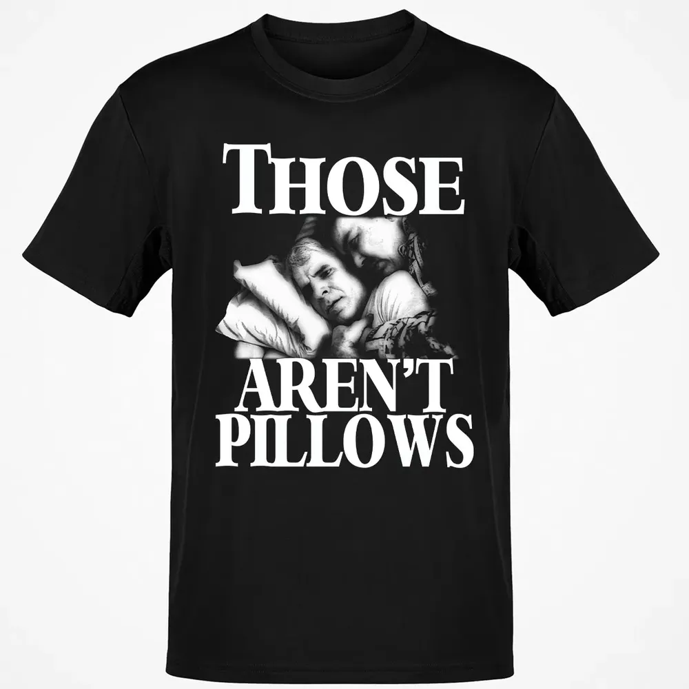Those aren't pillow Classic Unisex T-Shirt - 2