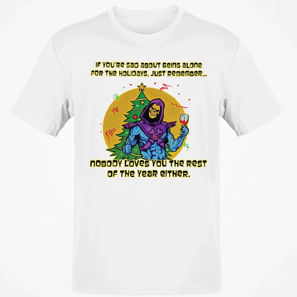 Nobody Loves You Classic Unisex T-Shirt - 13