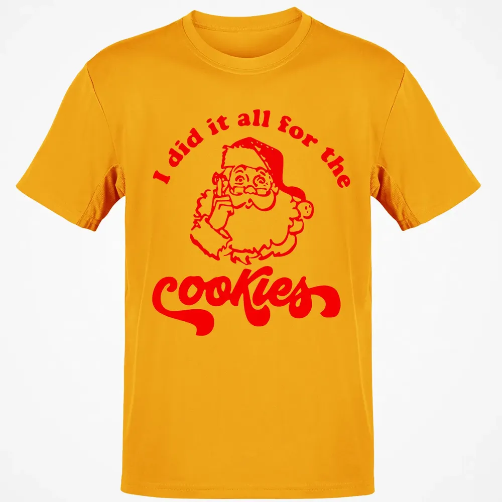 I did it all for the Cookies Classic Unisex T-Shirt - 5