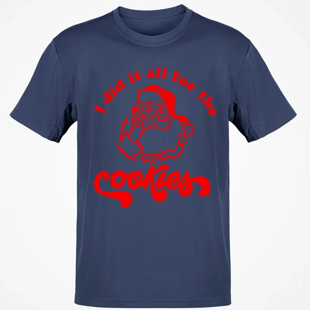 I did it all for the Cookies Classic Unisex T-Shirt - 8